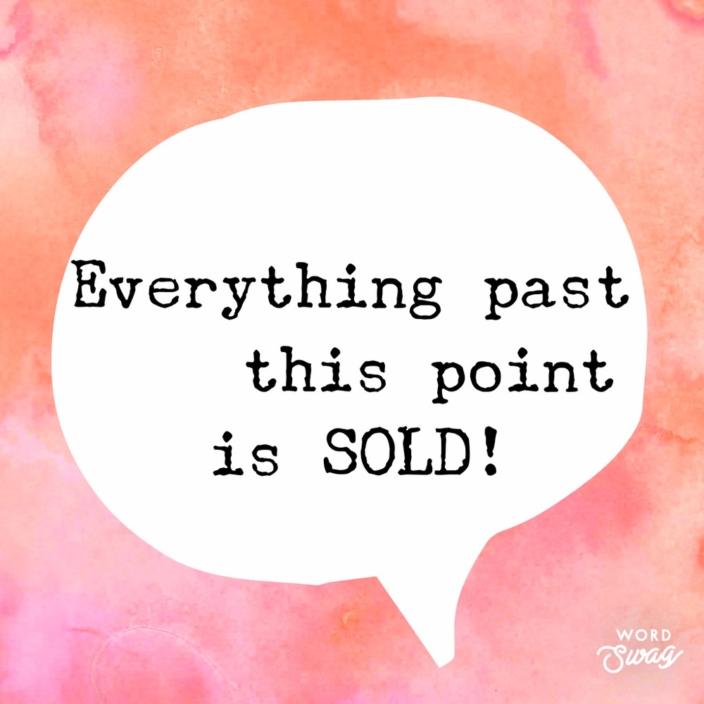 Everything past this point is SOLD! 🙏🏽